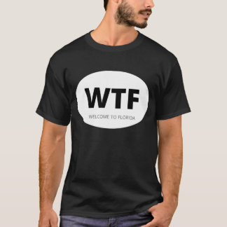 WTF BEGRÜSST FLORIDA T-Shirt