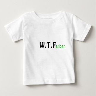 WTF Ferber Baby T-shirt