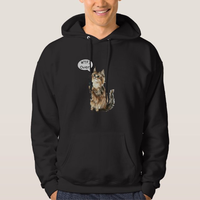 WTF, fertig. Walkie Talkie Fluffy Cat Funny Meme C Hoodie (Vorderseite)