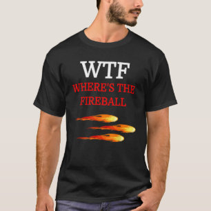 WTF Fireball T-Shirts Erwachsene Männer Moderne Kl