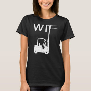 WTF Gabelstapler Logistik Logistiker Gabelstaplera T-Shirt