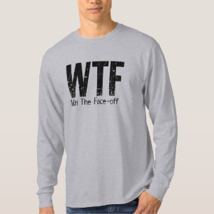 WTF: Gewinnen Sie das Gesicht-off (Hockey) T-Shirt