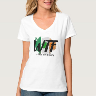 WTF Irisches T-Shirt, ein bisschen lustiger Humor T-Shirt
