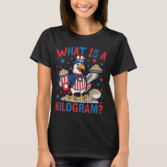 WTF ist ein Kilogramm Funny 4. Juli Patriotic Eagl T-Shirt (Vorderseite)