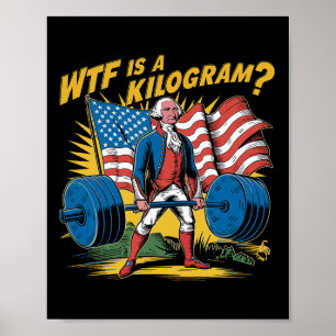 Wtf ist ein Kilogramm-Patriotischer Gewichtheben v Poster