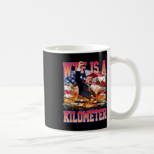 Wtf ist ein Kilometer Donald Trump, der von Trump  Kaffeetasse (Rechts)