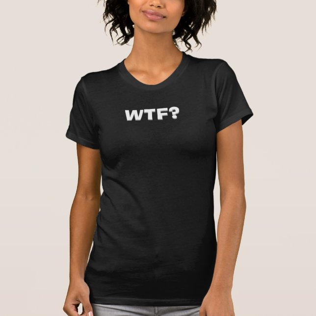 WTF? T-Shirt (Vorderseite)