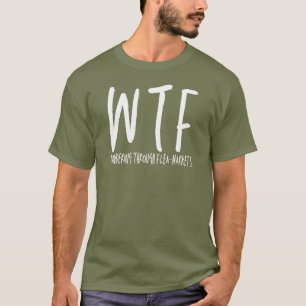 WTF Wandern durch Flohmärkte Cooler Ruhestand T-Shirt