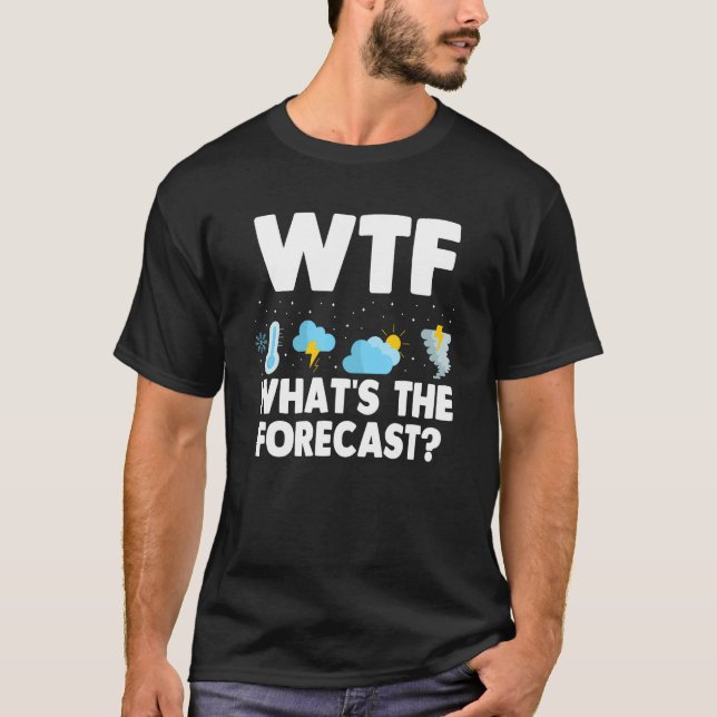 Wtf Was ist das prognostizierte Wetter für Meteoro T-Shirt (Vorderseite)