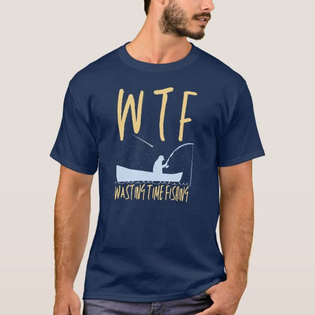 WTF Wasttime Fischen Coole Ruhestand T-Shirt (Vorderseite)