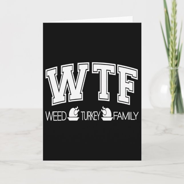 Wtf Weed Turkey Family Funny Erntedank Weed Shi Karte (Vorderseite)