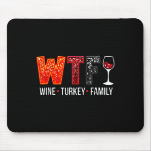 Wtf Wein Truthahn Familie Lustiger Thanksgiving 1 Mousepad