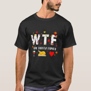 WTF Wein Türkei Familie Weihnachten Thanksgivin T-Shirt