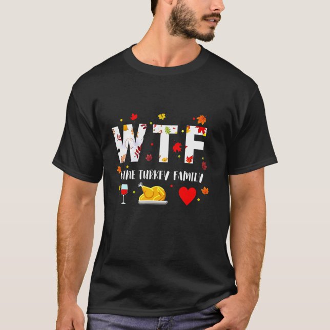 WTF Wein Türkei Familie Weihnachten Thanksgivin T-Shirt (Vorderseite)