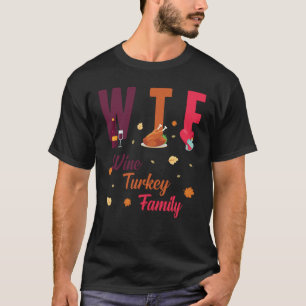 WTF Wein Türkei Familienfest Funny Funny Erntedank T-Shirt