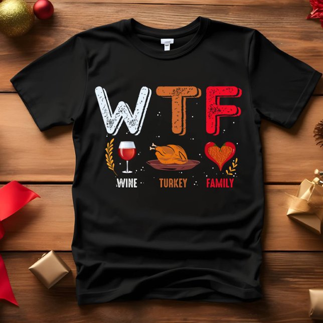 WTF - Wein Türkei Familientradition Erntedank T-Shirt (WTF FUNNY THANKSGIVING OUTFIT FRIENDSGIVING DINNER WINE TURKEY FAMILY)