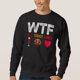 WTF Wein Türkei Familienweintag Erntedank Sweatshirt