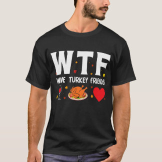 Wtf Wein Türkei Freunde 1 T-Shirt