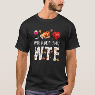 WTF Weine Türkei Familienkostüm Witziger Erntedank T-Shirt