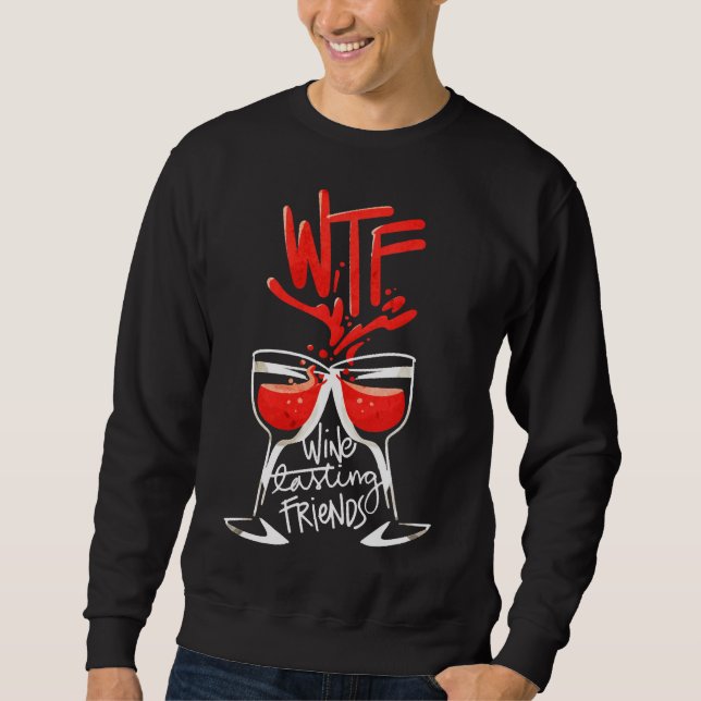 Wtf Weinverkostung Freunde 26 Sweatshirt (Vorderseite)