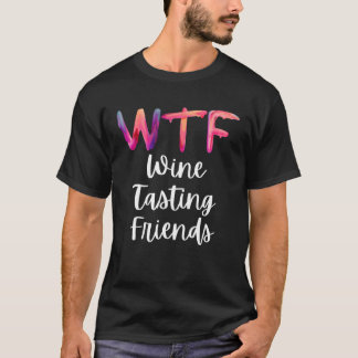 WTF Weinverkostung Freunde Party T-Shirt