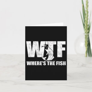 Wtf where&# s the Fish Men&# s Funny Fishing Gif Karte