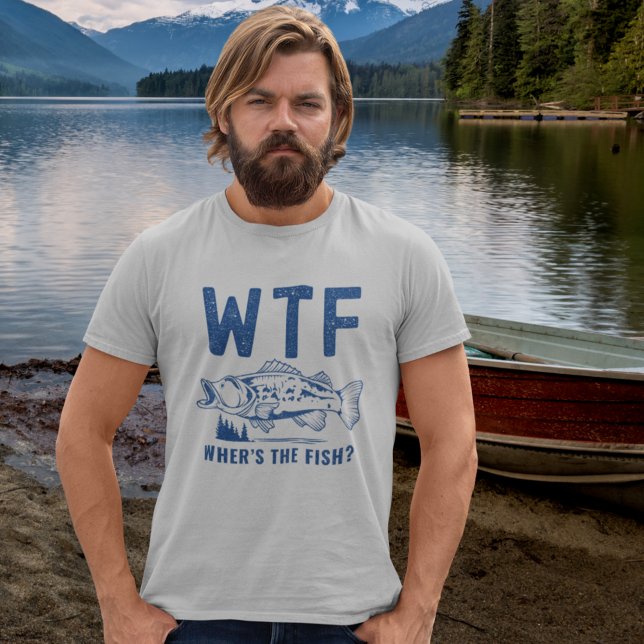 WTF Where's the Fish?, Fun For Fishing T-Shirt (Von Creator hochgeladen)