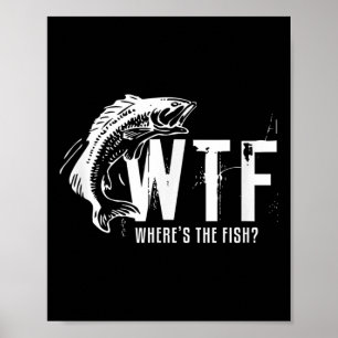 Wtf Wheres The Fish Mens Angeln Poster