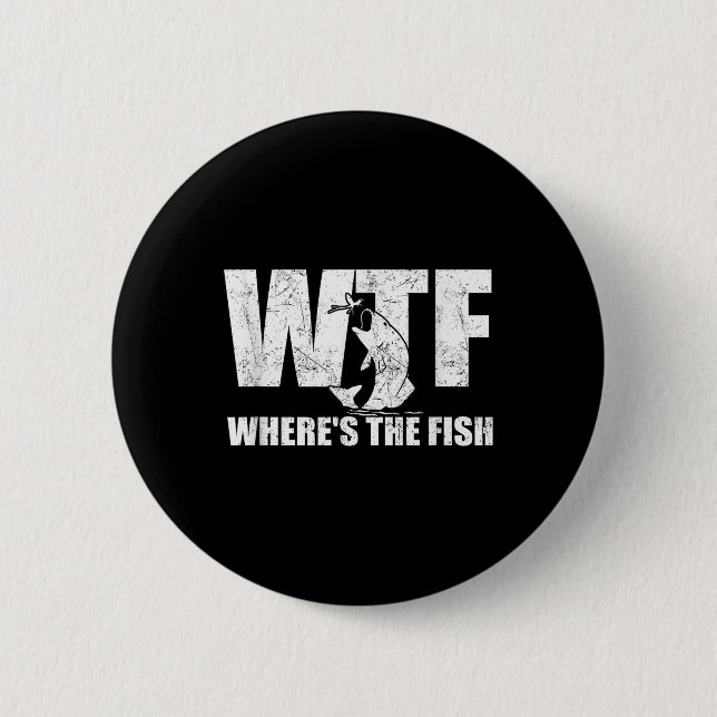 Wtf Wheres The Fish Mens Funny Fishing Gaben Faste Button (Vorderseite)