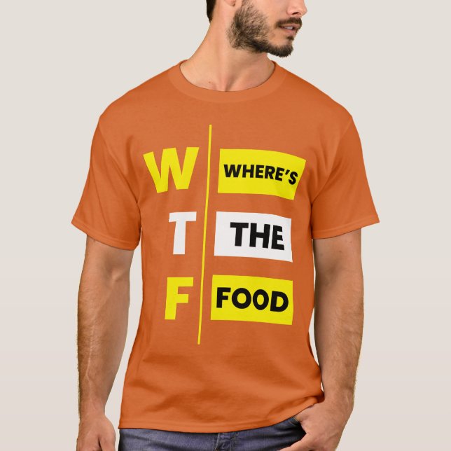 WTF Wheres the food funny T-Shirt (Vorderseite)