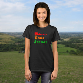 WTF Whiskey Tango Foxtrot Fun Akronym Slogan T-Shirt