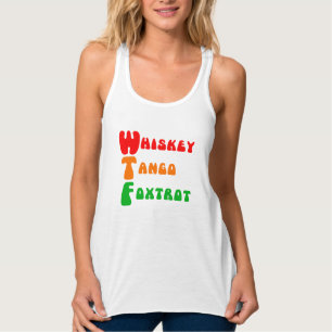 WTF Whiskey Tango Foxtrot Spaß Akronym Buchstaben Tank Top