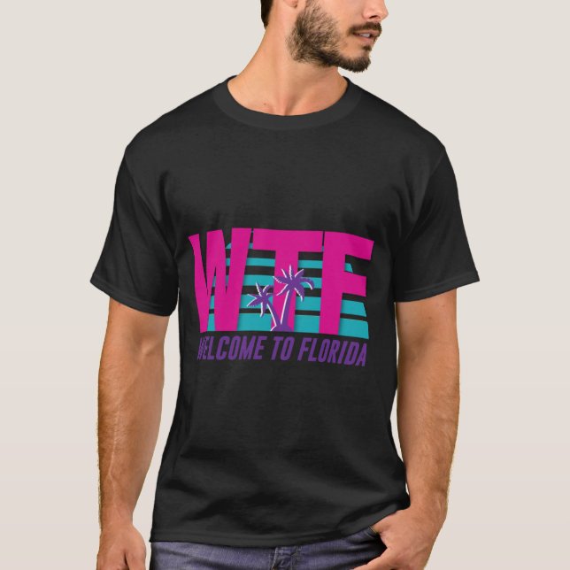 WTF Willkommen in Florida T-Shirt (Vorderseite)