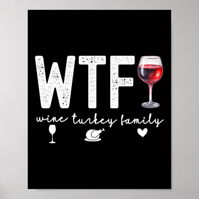 Wtf Wine Turkey Familientreffen Erntedank Abendess Poster (Vorne)