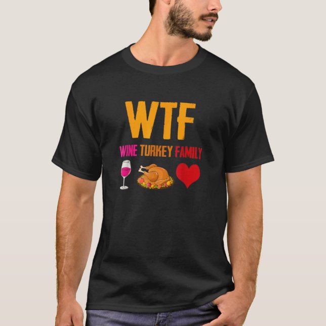 Wtf Wine Turkey Familienurlaub Erntedank T-Shirt (Vorderseite)