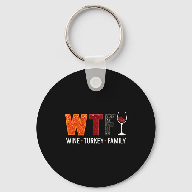 Wtf Wine Turkey Family Funny Thanksgiving  Schlüsselanhänger (Vorderseite)