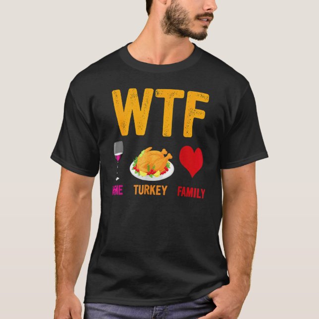 WTF Wine Turkey Family   Thanksgiving Day T-Shirt (Vorderseite)