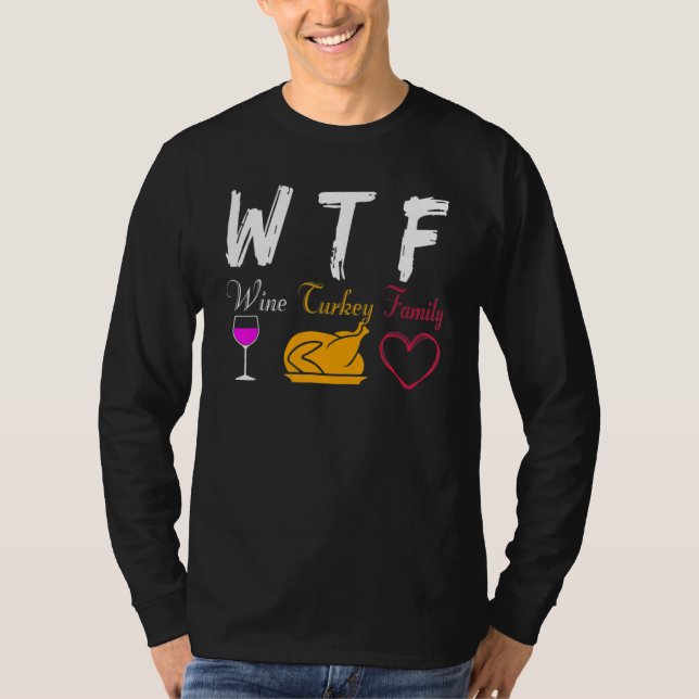 WTF Wine Turkey Family  Thanksgiving Day T-Shirt (Vorderseite)