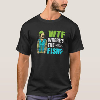 Wtf, wo die Erklärung des Fischfangs vorliegt T-Shirt