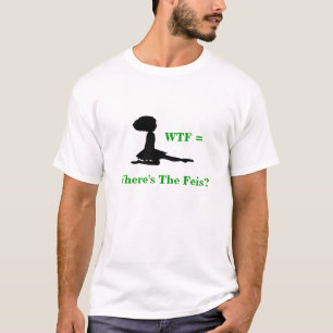 WTF "wo ist das Feis?" Iren-Tanz Feis T - Shirt