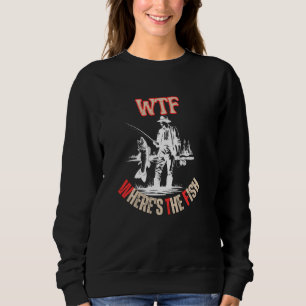 WTF Wo ist der Fisch Fisherman Bass Reel Funny Fis Sweatshirt