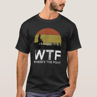 WTF Wo ist der Fisch Funny Fishing 1 T-Shirt