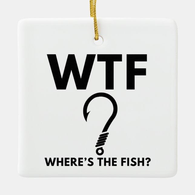 WTF Wo ist der Fish Funny Fishing Keramikornament (Vorderseite)