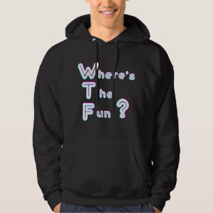 WTF - Wo ist der Spaß? Hoodie