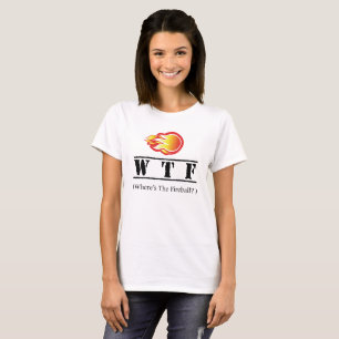 WTF - Wo ist die Feuerkugel? T-Shirt