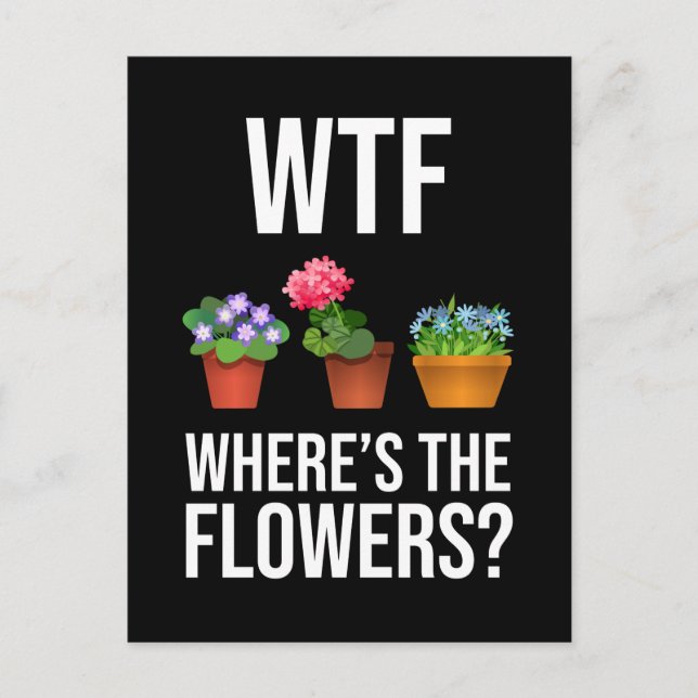WTF - Wo sind die Blume? Postkarte (Vorderseite)