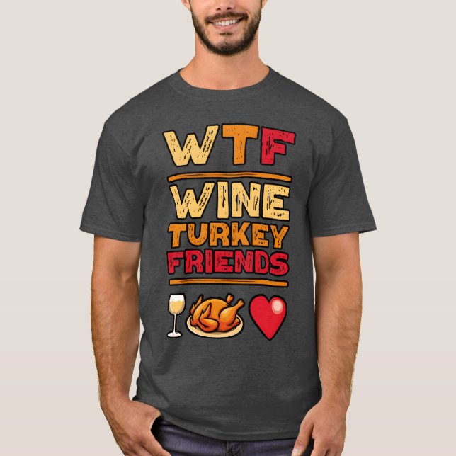 WTFhanksgiving Wineurkey Friends and Family vintag T-Shirt (Vorderseite)