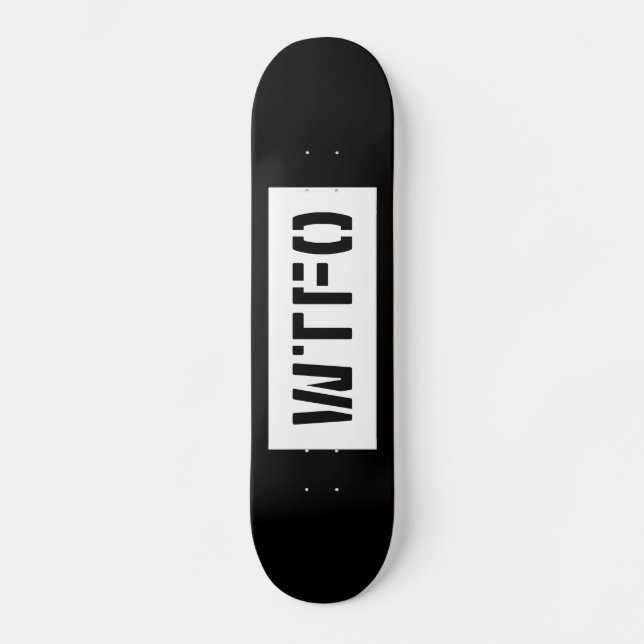 WTFO SKATEBOARD (Vorderseite)