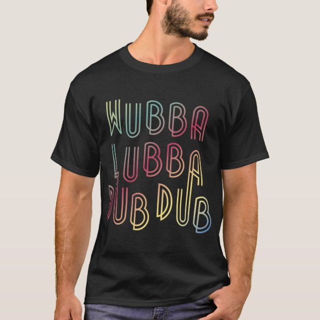 Wubba Lubba Dub Dub friends girl friends T-Shirt (Vorderseite)