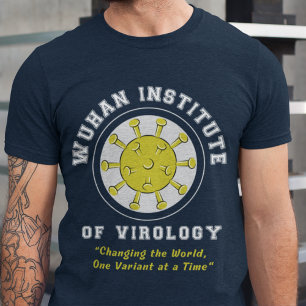 Wuhan Institute of Virology Funny Virus T-Shirt